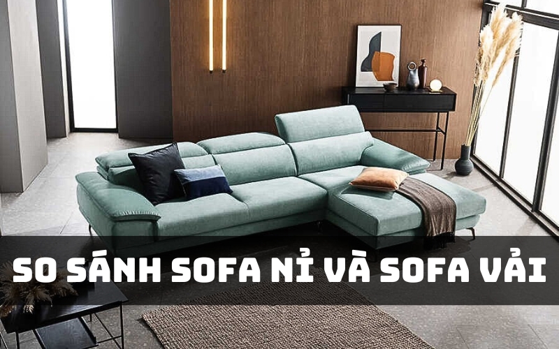 so sánh sofa nỉ và sofa vải