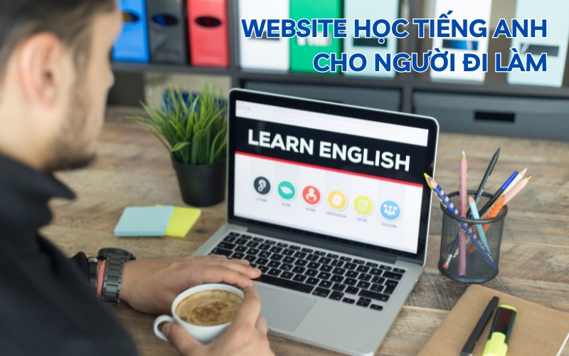 website học tiếng Anh cho người đi làm